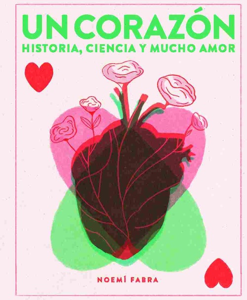 UN CORAZÓN. HISTORIA, CIENCIA Y MUCHO AMOR