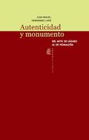 AUTENTICIDAD Y MONUMENTO. DEL MITO DE LÁZARO AL DE PIGMALIÓN