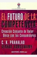 FUTURO DE LA COMPETENCIA: CREACION CONJUNTA DE VALOR UNICO CON LOS CON
