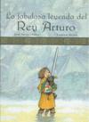 FABULOSA LEYENDA DEL REY ARTURO, LA
