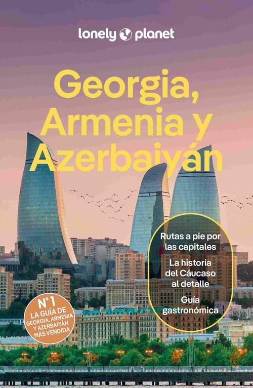 GEORGIA, ARMENIA Y AZERBAIYÁN. LONELY PLANET