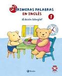 1. MIS PRIMERAS PALABRAS EN INGLES. EDICION BILINGUE