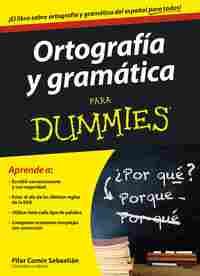 ORTOGRAFÍA Y GRAMÁTICA PARA DUMMIES