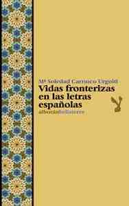 VIDAS FRONTERIZAS EN LAS LETRAS ESPAÑOLAS