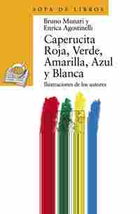 CAPERUCITA  ROJA, VERDE, AMARILLA, AZUL Y BLANCA