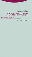 DE LA INSTITUCION A LA CONSTITUCION: POLITICA Y CULTURA ESPAÑA S. XX