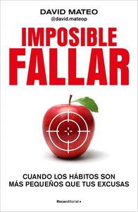 IMPOSIBLE FALLAR. CUANDO LOS HÁBITOS SON MÁS PEQUEÑOS QUE TUS EXCUSAS