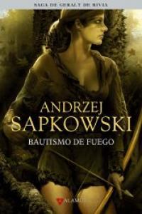 4. BAUTISMO DE FUEGO: SAGA GERALT RIVIA