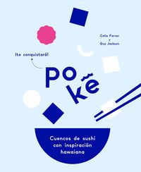 POKÉ. CUENCOS DE SUSHI CON INSPIRACIÓN HAWAIANA
