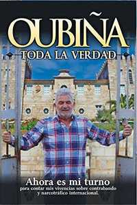OUBIÑA.TODA LA VERDAD. AHORA ES MI TURNO *