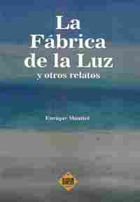 LA FÁBRICA DE LA LUZ Y OTROS RELATOS