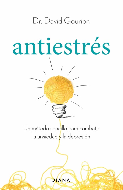 ANTIESTRÉS. UN MÉTODO SENCILLO PARA COMBATIR LA ANSIEDAD Y LA DEPRESIÓN