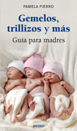 GEMELOS, TRILLIZOS Y MAS. GUIA MADRES
