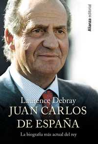 JUAN CARLOS DE ESPAÑA. LA BIOGRAFÍA MÁS ACTUAL DEL REY