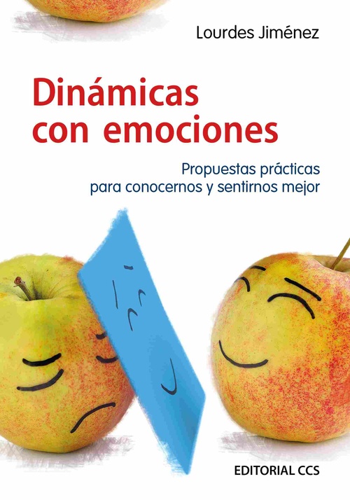 DINÁMICAS CON EMOCIONES. PROPUESTAS PRÁCTICAS PARA CONOCERNOS Y SENTIRNOS MEJOR