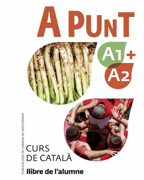 A PUNT A1+A2. CURS DE CATALÀ. LLIBRE DE LŽALUMNE