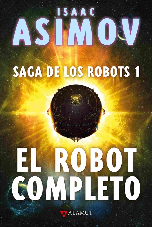EL ROBOT COMPLETO. SAGA DE LOS ROBOTS, 1