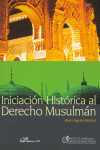 INICIACION HISTORICA AL DERECHO MUSULMAN HISPANICO SEGUIDA DE UN ENSAY