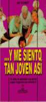 ...Y ME SIENTO TAN JOVEN ASI