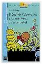 7. EL CAPITAN CALZONCILLOS Y LAS AVENTURAS DE SUPERPAÑAL