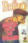 12. EL BRUTO.  EN AQUELLOS POR LOS QUE LLORAMOS