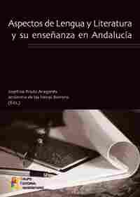 ASPECTOS DE LENGUA Y LITERATURA Y SU ENSEÑANZA EN ANDALUCÍA