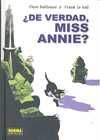 DE VERDAD MISS ANNIE?