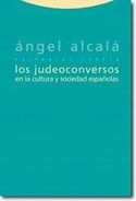 LOS JUDEOCONVERSOS EN LA CULTURA Y SOCIEDAD ESPAÑOLAS