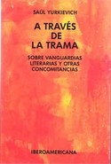 A TRAVES DE LA TRAMA. SOBRE VANGUARDIAS LITERARIAS