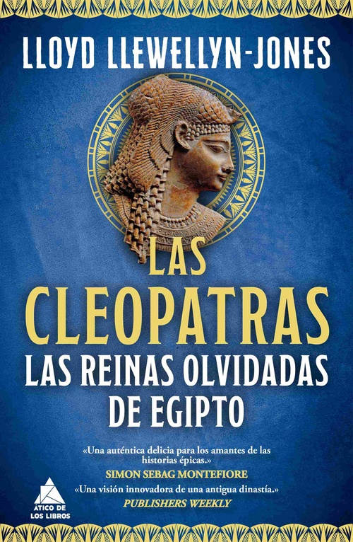 LAS CLEOPATRAS. LAS REINAS OLVIDADAS DE EGIPTO