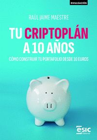 TU CRIPTOPLAN A DIEZ AÑOS