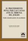 PROCEDIMIENTO PENAL PARA LAS CAUSAS ANTE EL TRIBUNAL DEL JURADO, EL
