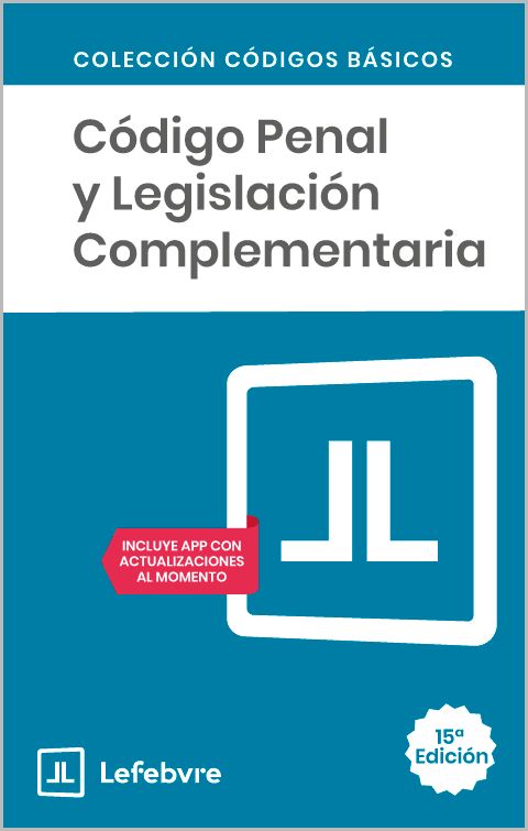 CÓDIGO PENAL Y LEGISLACIÓN COMPLEMENTARIA 15ª EDC.