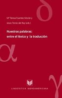 NUESTRAS PALABRAS: ENTRE EL LEXICO Y LA TRADUCCION