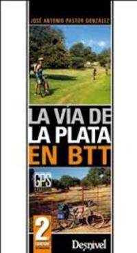 VIA DE LA PLATA EN BTT,LA (2ª EDICION)