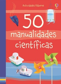 50 MANUALIDADES CIENTIFICAS QUE HACER