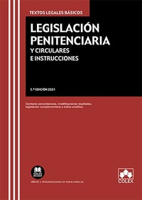 LEGISLACIÓN PENITENCIARIA Y CIRCULARES E INSTRUCCIONES. CONTIENE CONCORDANCIAS, MODIFICACIONES RESAL