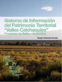 SISTEMA DE INFORMACION DEL PATRIMONIO TERRITORIAL VALLES CALCHAQUIES PROVINCIA DE SALTA ARGENTINA