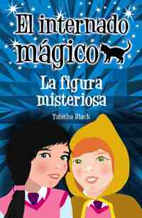 2. LA FIGURA MISTERIOSA. EL INTERNADO MÁGICO