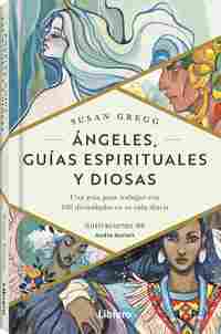 ANGELES, GUIAS ESPIRITUALES Y DIOSAS