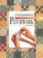 CURSO RAPIDO DE PATCHWORK