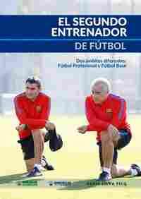 EL SEGUNDO ENTRENADOR DE FUTBOL. DOS AMBITOS DIFERENTES: FÚTBOL PROFESIONAL Y FÚTBOL BASE