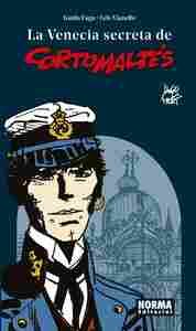 LA VENECIA SECRETA DE CORTO MALTES. NUEVA EDICIÓN REVISADA. ITINERARIOS FANTÁSTI