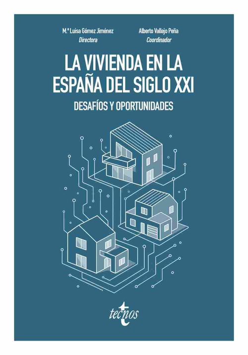 LA VIVIENDA EN LA ESPAÑA DEL SIGLO XXI: DESAFÍOS Y OPORTUNIDADES.