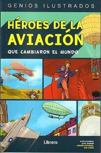 HEROES DE LA AVIACION QUE CAMBIARON EL MUNDO