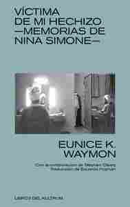 VICTIMA DE MI HECHIZO MEMORIAS DE NINA SIMONE
