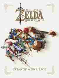 THE LEGEND OF ZELDA: BREATH OF THE WILD. CREANDO A UN HEROE