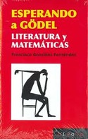 ESPERANDO A GÖDEL: LITERATURA Y MATEMATICAS