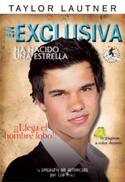TAYLOR LAUTNER. HA NACIDO UNA ESTRELLA