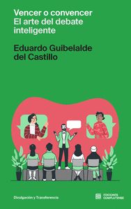 VENCER O CONVENCER                                                              EL ARTE DEL DEBATE I